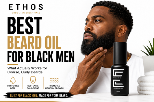 Best beard oil for Black men with coarse curly beards - Ethos Grooming Products